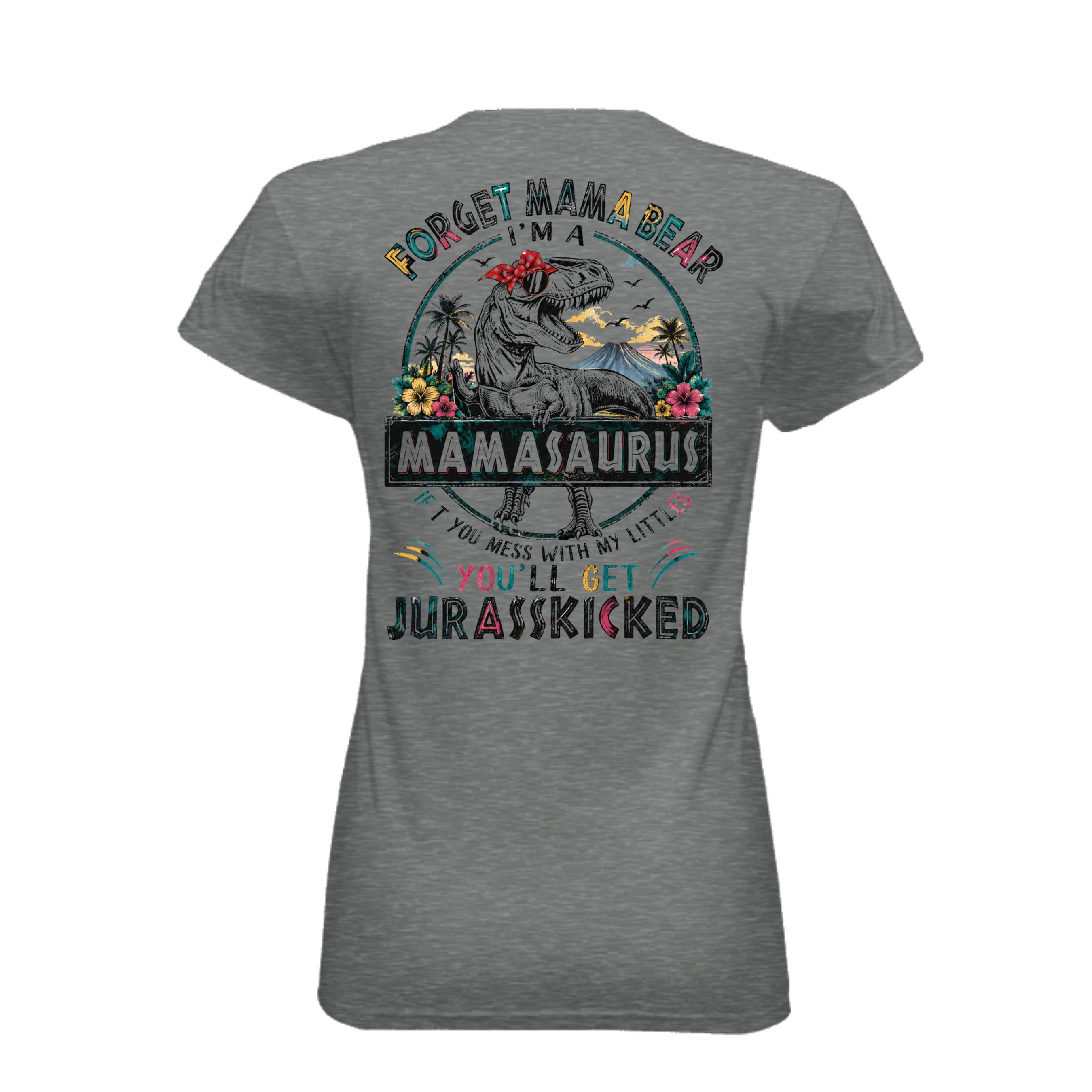 Mamasaurus Tee – Don't Mess With Mama by Crazy Days Outdoors
